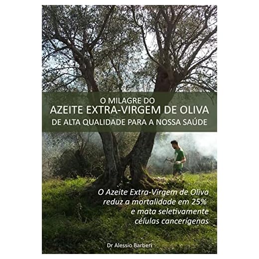 O milagre do azeite Extra-Virgem de Oliva de alta qualidade para a nossa saúde : O azeite Extra-Virgem de Oliva reduz a mortalidade em 25% e mata seletivamente células cancerígenas