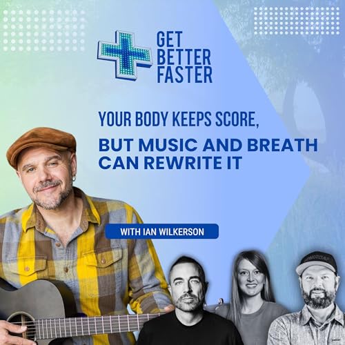 Your Body Keeps Score, But Music And Breath Can Rewrite It With Ian Wilkerson