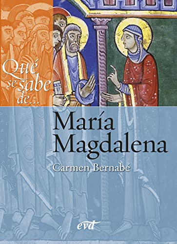 Qué se sabe de... María Magdalena (Spanish Edition)