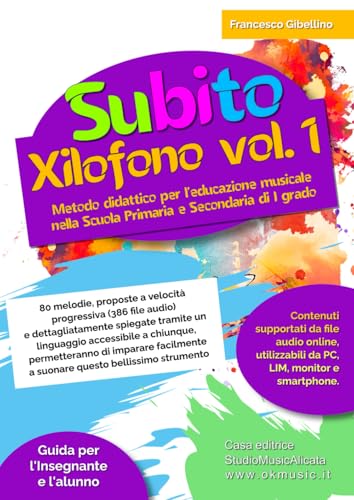 Subito Xilofono vol.1: Metodo didattico per l’educazione musicale nella Scuola Primaria e Secondaria di I grado