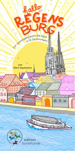 Hallo aus Regensburg: Ein Spaziergang durch die Stadt in 12 Zeichnungen