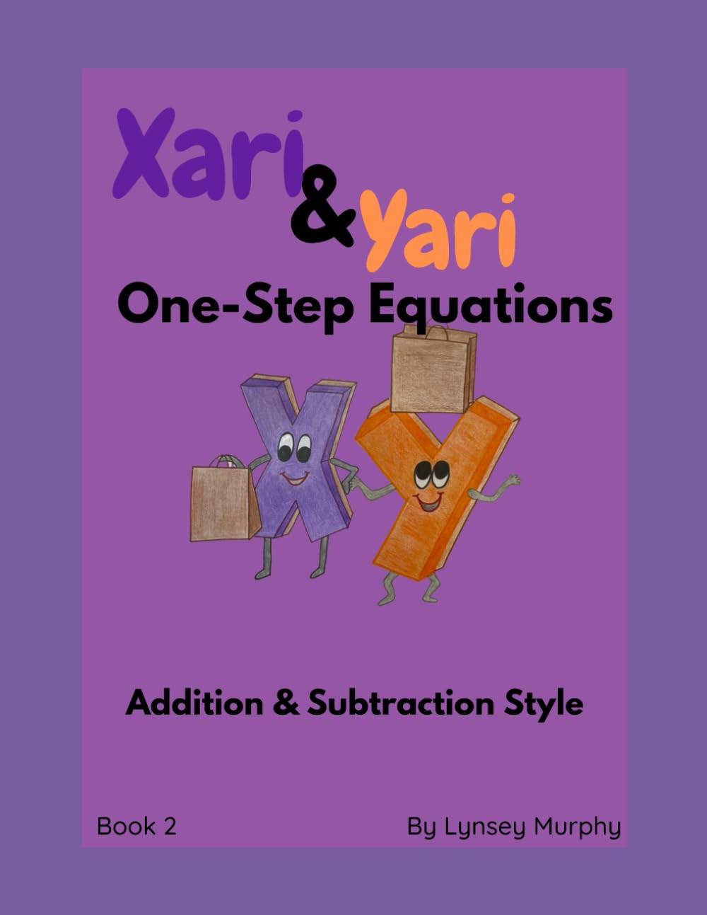 Xari & Yari: One-Step Equations Addition & Subtraction Style (Xari & Yari the Variables)      Paperback – November 5, 2025