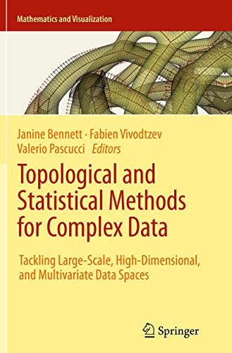 Topological and Statistical Methods for Complex Data: Tackling Large-Scale, High-Dimensional, and Multivariate Data Spaces (Mathematics and Visualization) view 2