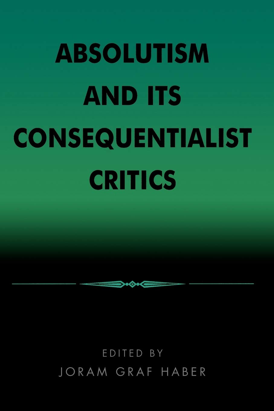 Absolutism and Its Consequentialist Critics