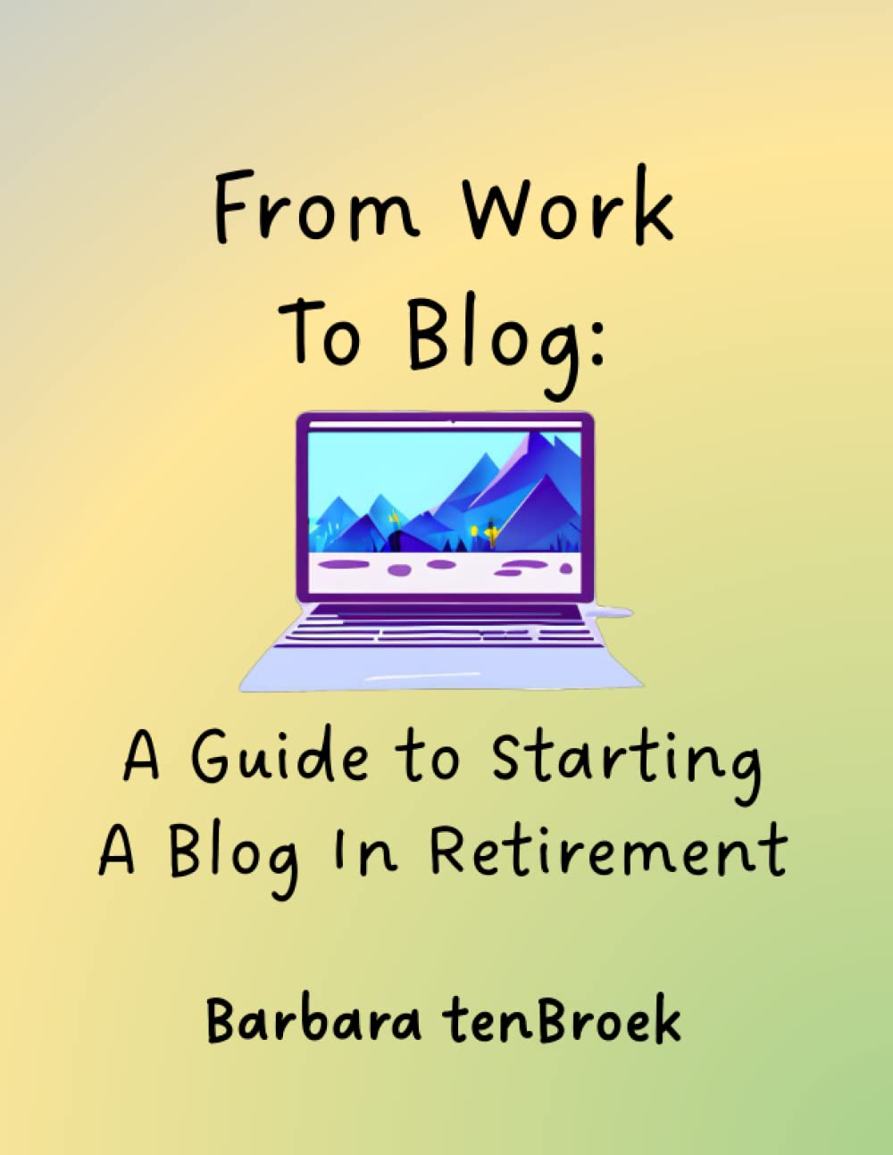 From Work To Blog: A Guide to Starting a Blog in Retirement