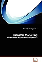 Energetic Marketing: Competitive Strategies in the Energy Sector