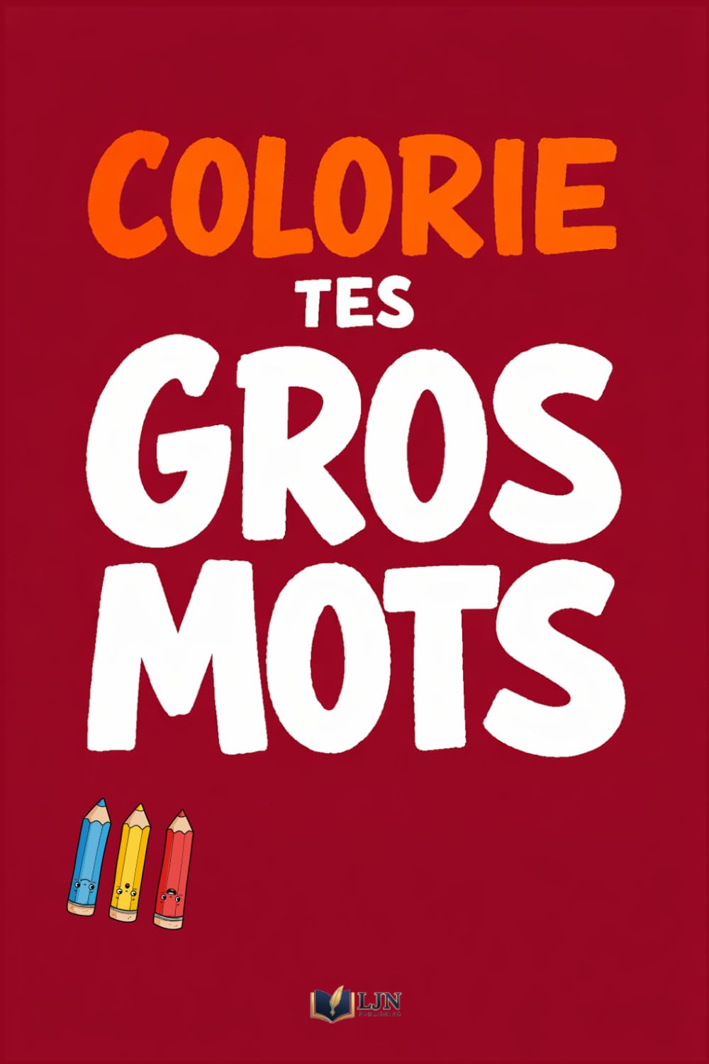 Colorie Tes Gros Mots: 50 insultes du quotidien à colorier pour évacuer la pression et se détendre, Livre de coloriage adulte humour (Émotions à Colorier)
