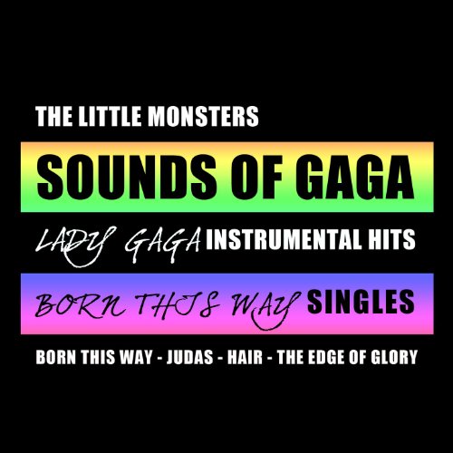 Sounds Of Gaga (Lady Gaga Instrumental Hits) [Born This Way Singles] by ...