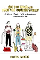 Off the Road and Over the Cuckoo's Nest: A Literary History of the American Counterculture 0993409938 Book Cover
