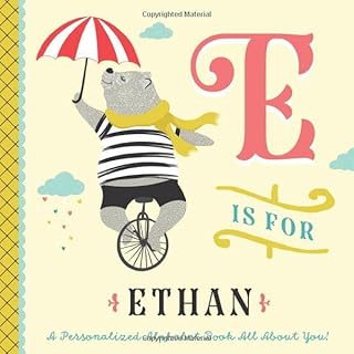 E is for Ethan: A Personalized Alphabet Book All About You! (Personalized Children's Book)
