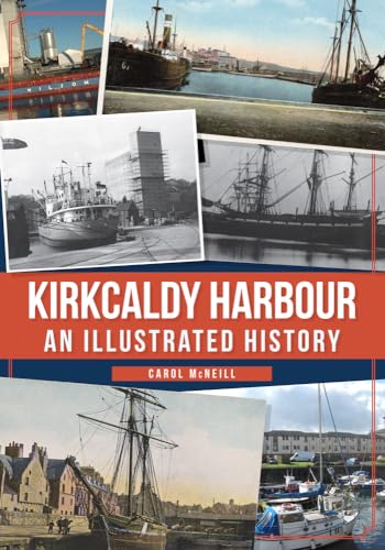 Kirkcaldy Harbour: An Illustrated History