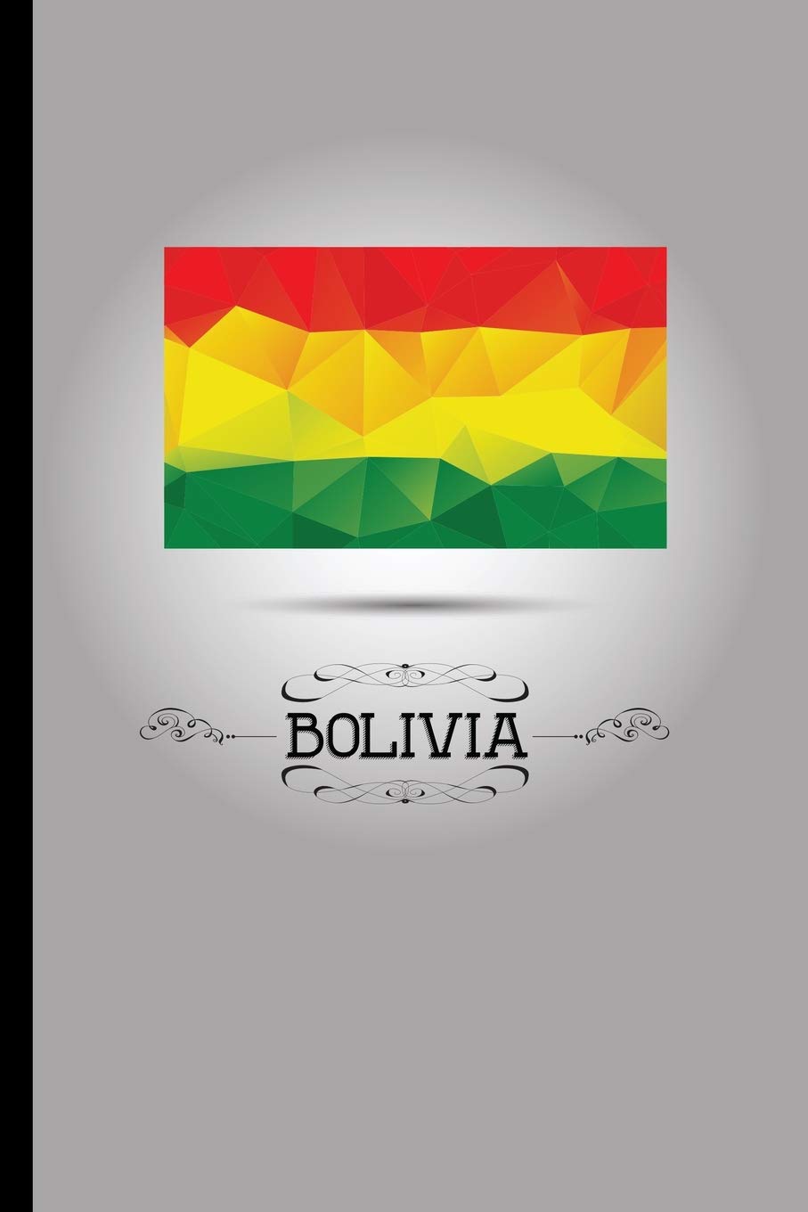 Flag of Bolivia Journal: 6 x 9” - Notebook, Diary, Doodle, Write, Notes, Sketch Pad, Blank Book