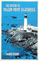 The history of Pigeon Point Lighthouse 0943896029 Book Cover