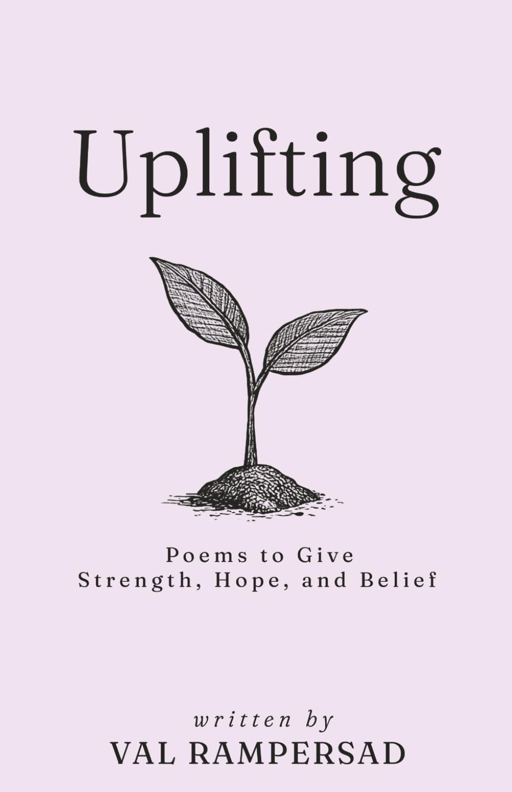 Uplifting – Poems to Give Strength, Hope, and Belief