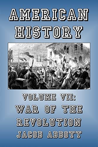 War of the Revolution (Jacob Abbott's American History Series)