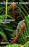 Achthundert Monde: Zeitgeistreisen. Band Zwei (German Edition)