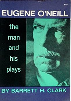 Paperback Eugene O'Neill - The Man and His Plays Book
