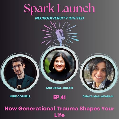 How Generational Trauma Shapes Your Life w/ Anu Dayal-Gulati