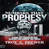 Numbers That Prophesy: Hearing God Through Historic Headlines and Numbers That Preach