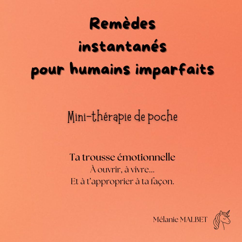 Remèdes instantannés pour humains imparfaits: Mini-thérapie de poche