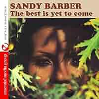 貴重 Sandy Barber The Best Is Yet To Come. Sandy Barber – The Best Is Yet To Come. – CD (Album, Deluxe