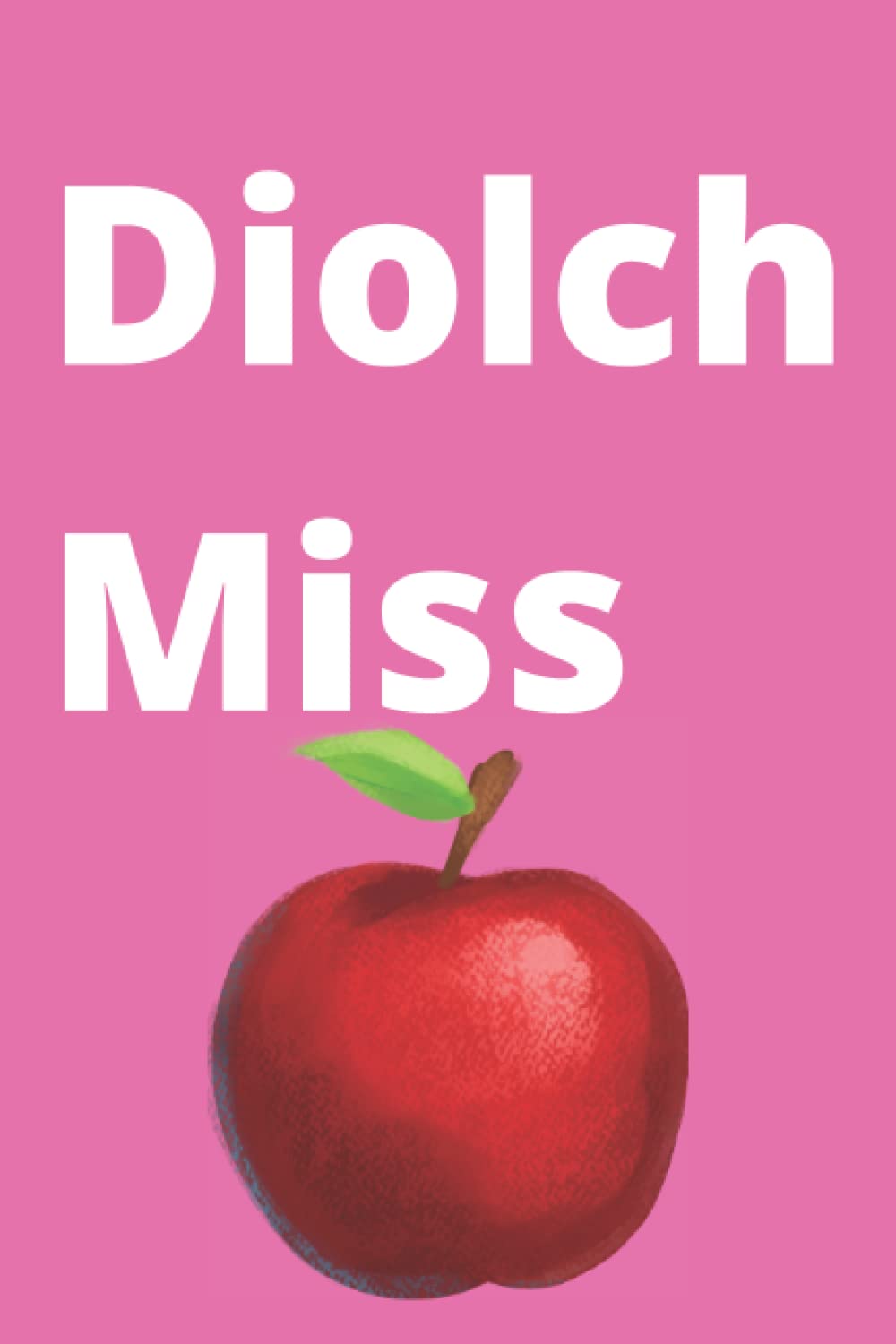Diolch Miss: Llyfr Nodiadau Hwyl (Welsh Language Notebook)