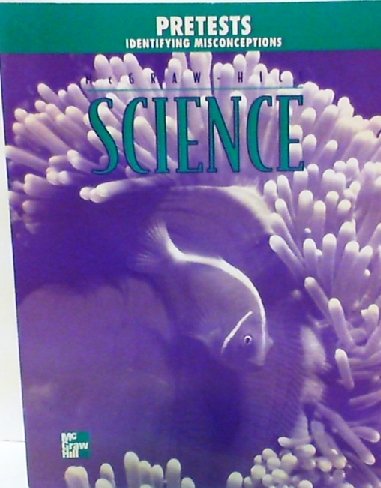 MCGRAW HILL SCIENCE GRADE 6 PRETESTS IDENTIFYING MISCONCEPTIONS PROPERTIES AND CHANGES TEMPERATURE HEAT AND ENERGY CELLS MOVEMENT MACHINES SKY OBSERVATION SOLAR SYSTEM EARTHQUAKES CHANGING EARTH INHERITING TRAITS 2 SYSTEMS OF CONTROL REP PDF visual data 6