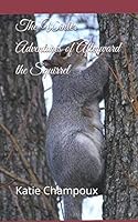 The Winter Adventures of Afterward the Squirrel 1791830463 Book Cover