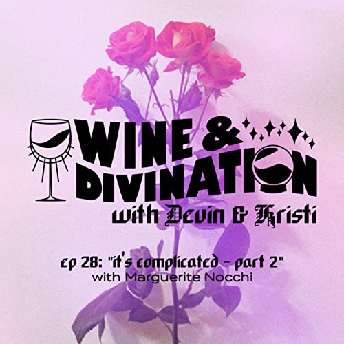 Episode 28: It&rsquo;s Complicated - Part 2 ft Marguerite Nocchi