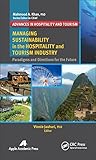 Managing Sustainability in the Hospitality and Tourism Industry: Paradigms and Directions for the Future (Advances in Hospitality and Tourism) (English Edition)