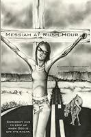 Messiah at Rush Hour 1517047455 Book Cover
