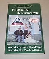 Hospitality Kentucky Style, Kentucky Heritage Grand Tour and Kentucky Fine Foods & Spirits 0970934327 Book Cover