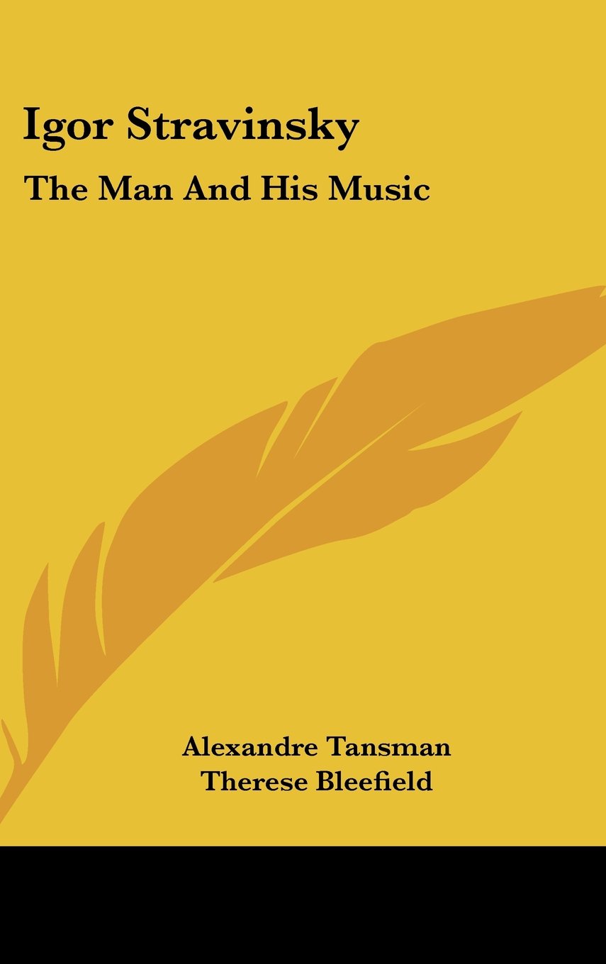 Igor Stravinsky: The Man and His Music