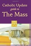 Catholic Update Guide to the Mass (Catholic Update Guides)