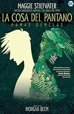 La Cosa del Pantano: Ramas gemelas (NOVELAS GRÁFICAS DC COMICS)