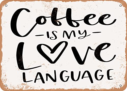 7 x 10 METAL SIGN - Coffee is My Love Language - 4 - Vintage Rusty Look Sign