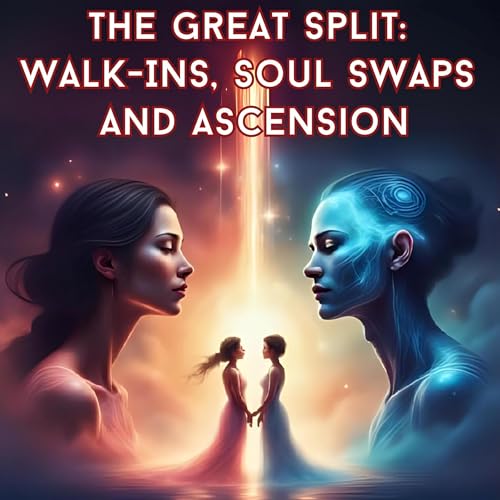 The Great Split: Walk-Ins, Soul Swaps & Ascension Podcast Por arte de portada