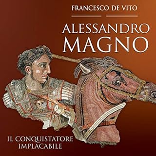 Alessandro Magno: Il conquistatore implacabile copertina