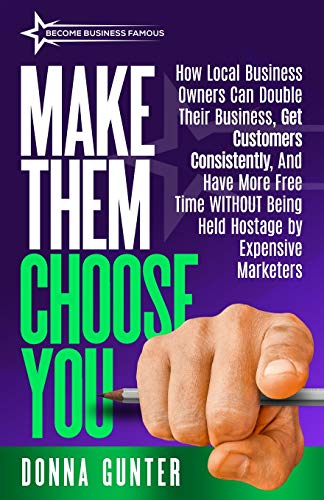 Make Them Choose You: How Local Business Owners Can Double