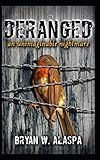 Deranged: an unimaginable nightmare