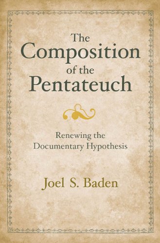 The Composition of the Pentateuch: Renewing the Documentary Hypothesis (By: Joel S. Baden)