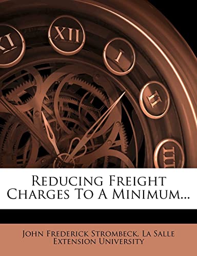 Reducing Freight Charges To A Minimum
