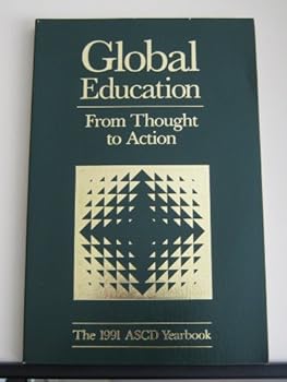 Paperback Global Education: From Thought to Action (1991 ASCD Yearbook) Book