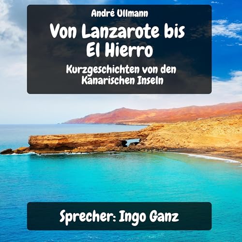 Page de couverture de Von Lanzarote bis El Hierro - Kurzgeschichten von den Kanarischen Inseln