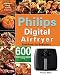 Produktbild Philips Digital Airfryer Cookbook for Beginners: 600 Amazingly Easy and Crispy Philips Digital Airfryer Recipes That Your Whole Family Will Love