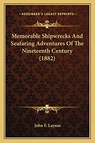 Memorable Shipwrecks And Seafaring Adventures Of The Nineteenth Century (1882)