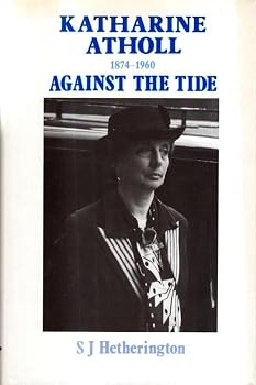 Hardcover Katharine Atholl, 1874-1960: Against the tide Book