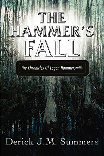 The Hammer's Fall: The Chronicles Of Logan Hammersmith