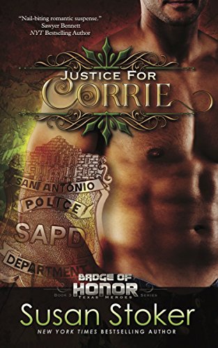 Justice for Corrie: Badge of Honor: Texas Heroes Series, Book 3 (Badge of Honor: Texas Heroes, 3)