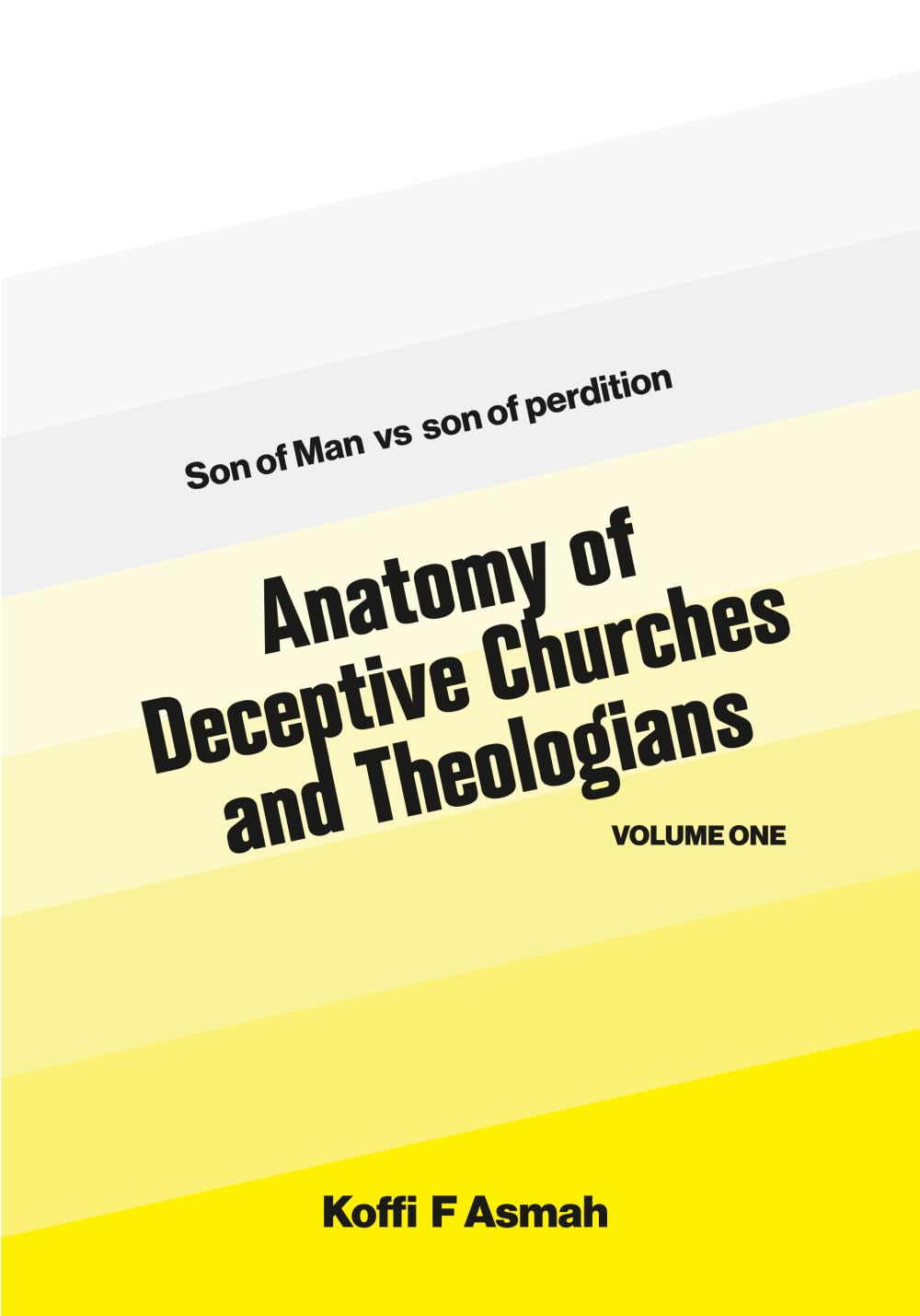 Son of Man vs son of perdition: Anatomy of Deceptive Churches and Theologians